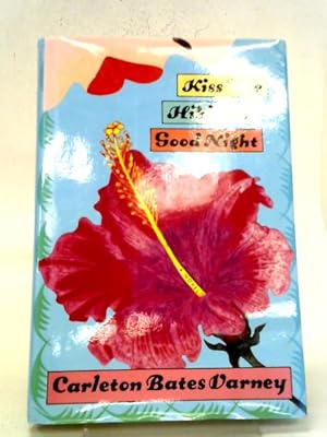 Seller image for Kiss the Hibiscus Goodnight for sale by World of Rare Books