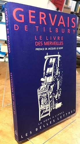 Bild des Verkufers fr Le livre des merveilles. Divertissement pour un Empereur (Troisieme partie). Traduit et commente par Annie Duchesne. Preface de Jacques Le Goff. zum Verkauf von Antiquariat Thomas Nonnenmacher