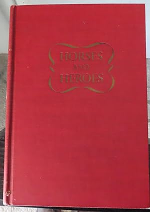 Seller image for HORSES AND HEROES The Story of the Horse in America for 450 Years for sale by Colorado Pioneer Books