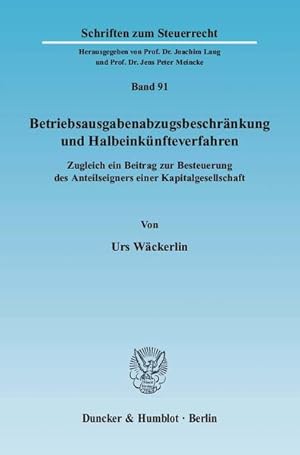 Betriebsausgabenabzugsbeschränkung und Halbeinkünfteverfahren (= Schriften zum Steuerrecht). Zugl...