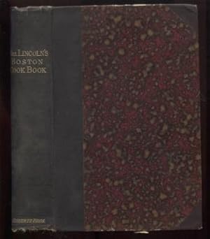 Mrs. Lincoln's Boston Cook Book What to do and what not to do in cooking