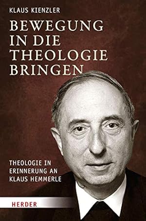 Imagen del vendedor de Bewegung in die Theologie bringen Theologie in Erinnerung an Klaus Hemmerle a la venta por Versand-Antiquariat Konrad von Agris e.K.