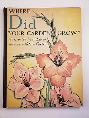 Image du vendeur pour Where Did Your Garden Grow mis en vente par WellRead Books A.B.A.A.