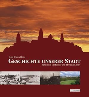 Bild des Verkufers fr Geschichte unserer Stadt - Remscheid mit Lennep und Lttringhausen zum Verkauf von Buchhandlung Loken-Books