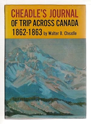 Seller image for CHEADLE'S JOURNAL OF TRIP ACROSS CANADA, 1862-1863. for sale by Bookfever, IOBA  (Volk & Iiams)