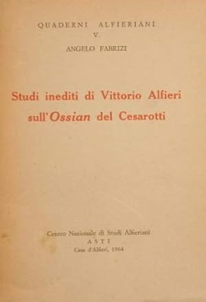 Bild des Verkufers fr Studi inediti di Vittorio Alfieri sull'Ossian del Cesarotti. zum Verkauf von FIRENZELIBRI SRL