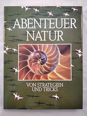 Bild des Verkufers fr Abenteuer Natur - Von Strategien und Tricks. zum Verkauf von KULTur-Antiquariat
