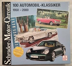 Bild des Verkufers fr Schrader-Motor-Chronik - 100 Automobil-Klassiker 1950-2000. zum Verkauf von KULTur-Antiquariat