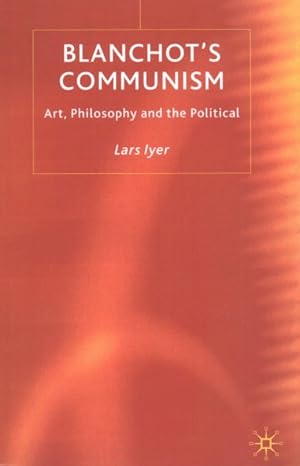 Imagen del vendedor de Blanchot's Communism : Art, Philosophy and the Political a la venta por GreatBookPrices