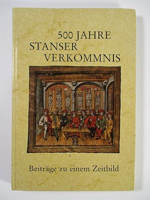 Image du vendeur pour 500 Jahre Stanser Verkommnis. Beitrge zu einem Zeitbild. mis en vente par Antiquariat Bookfarm