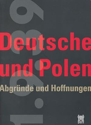 Deutsche und Polen. Abgründe und Hoffnungen. Ausstellung der Stiftung Deutsches Historisches Muse...