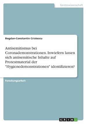 Bild des Verkufers fr Antisemitismus bei Coronademonstrationen. Inwiefern lassen sich antisemitische Inhalte auf Protestmaterial der "Hygienedemonstrationen" identifizieren? zum Verkauf von AHA-BUCH GmbH