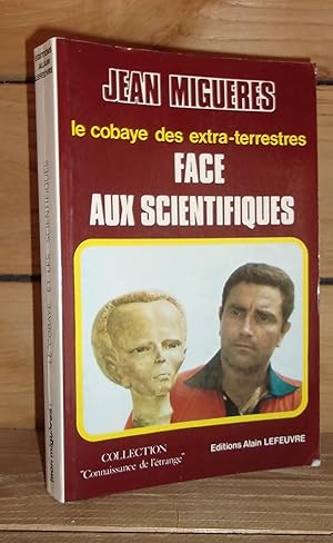 Seller image for LE COBAYE DES EXTRA-TERRESTRES FACE AUX SCIENTIFIQUES for sale by Planet's books