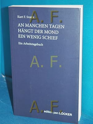 Bild des Verkufers fr An manchen Tagen hngt der Mond ein wenig schief : ein Arbeitstagebuch (Edition Pen Band 65) zum Verkauf von Antiquarische Fundgrube e.U.