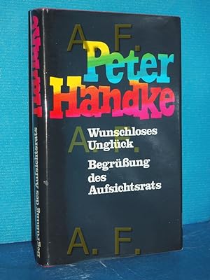 Seller image for Wunschloses Unglck : Erzhlung., Begrssung des Aufsichtsrats : und andere Prosatexte. for sale by Antiquarische Fundgrube e.U.