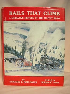 RAILS THAT CLIMB, A NARRATIVE HISTORY OF THE MOFFAT ROAD.