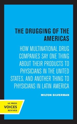 Seller image for Drugging of the Americas : How Multinational Drug Companies Say One Thing About Their Products to Physicians in the United States, and Another Thing to Physicians in Latin America for sale by GreatBookPricesUK