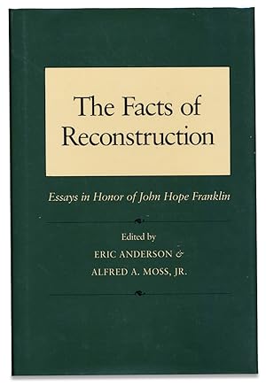 The Facts of Reconstruction. Essays in Honor of John Hope Franklin. [Inscribed by John Hope Frank...