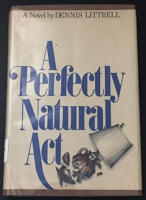 A PERFECTLY NATURAL ACT
