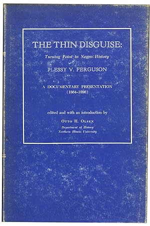 Image du vendeur pour The Thin Disguise: Turning Point in Negro History, Plessy v. Ferguson, a Documentary Presentation (1864-1896) mis en vente par Ian Brabner, Rare Americana (ABAA)