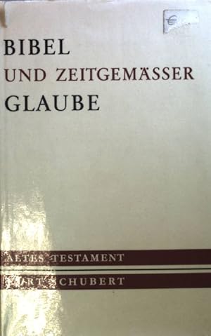 Bild des Verkufers fr Bibel und zeitgemsser Glaube: BAND I: Altes Testament. zum Verkauf von books4less (Versandantiquariat Petra Gros GmbH & Co. KG)