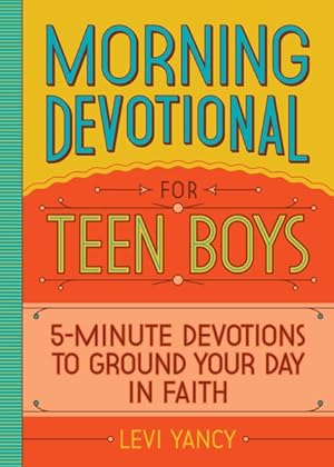 Imagen del vendedor de Morning Devotional for Teen Boys : 5-Minute Devotions to Ground Your Day in Faith a la venta por GreatBookPrices