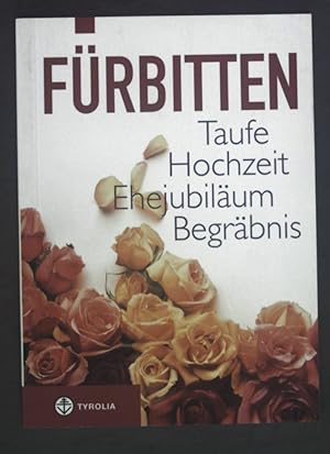 Bild des Verkufers fr Frbitten zu Taufe, Hochzeit, Ehejubilum, Begrbnis. zum Verkauf von books4less (Versandantiquariat Petra Gros GmbH & Co. KG)