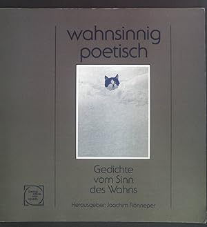 Seller image for Wahnsinnig poetisch : Gedichte vom Sinn des Wahns. for sale by books4less (Versandantiquariat Petra Gros GmbH & Co. KG)