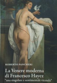Imagen del vendedor de La Venere moderna di Francesco Hayez "una singolare e sentimentale vicenda". a la venta por EDITORIALE UMBRA SAS