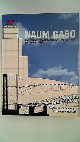 Bild des Verkufers fr Naum Gabo und der Wettbewerb zum Palast der Sowjets, zum Verkauf von Antiquariat Maiwald