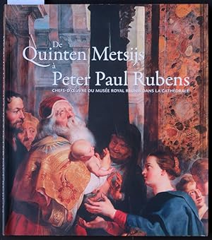 Bild des Verkufers fr De Quinten Metsijs  Peter Paul Rubens. Chefs-d'oeuvre du Muse Royal runis dans la cathdrale zum Verkauf von L'ivre d'Histoires