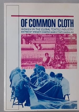 Bild des Verkufers fr Of Common Cloth: Women in the Global Textile Industry. zum Verkauf von Plurabelle Books Ltd