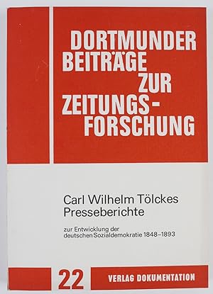 Bild des Verkufers fr Carl Wilhelm Tlckes Presseberichte: Zur Entwicklung der deutschen Sozialdemokratie, 1848-1893. Quellen zur Geschichte der deutschen Arbeiterbewegung (= Dortmunder Beitrge zur Zeitungsforschung, Band 22) zum Verkauf von Buchkanzlei