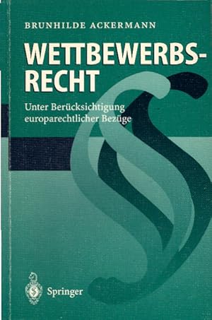 Seller image for Wettbewerbsrecht : Unter Bercksichtigung europarechtlicher Bezge for sale by AMAHOFF- Bookstores