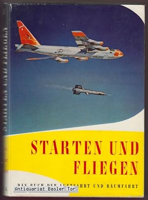 Image du vendeur pour STARTEN UND FLIEGEN. Das Buch der Luftfahrt und Raumfahrt. Band V. mis en vente par Antiquariat Basler Tor