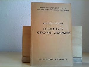 Elementary Kiswaheli Grammar or Introduction into the East African Negro Language and Life. Metho...