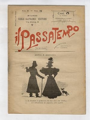 PASSATEMPO (IL). Periodico illustrato di varietà. Esce tutte le domeniche. Anno III, [1899]: nn. ...