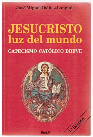 Seller image for Jesucristo, luz del mundo. Catecismo catlico breve for sale by Librera Dilogo