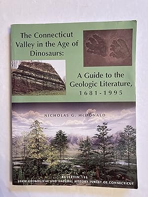 THE CONNECTICUT VALLEY IN THE AGE OF DINOSAURS: A Guide to the Geological Literature, 1681 - 1995