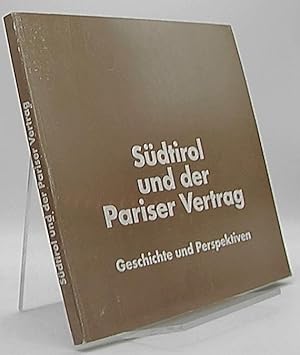 Bild des Verkufers fr Sdtirol und der Pariser Vertrag Geschichte und Perspektiven zum Verkauf von Antiquariat Unterberger