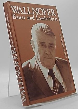 Immagine del venditore per Wallnfer : Bauer und Landesfrst. hrsg. von Klaus Horst . venduto da Antiquariat Unterberger