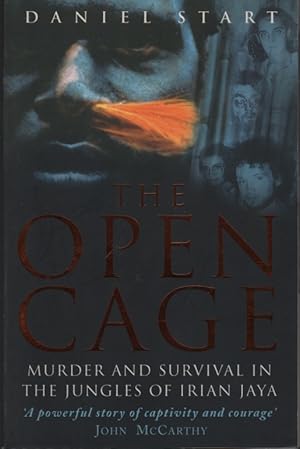 Bild des Verkufers fr The Open Cage : Murder and Survival in the Jungles of Irian Jaya zum Verkauf von Dromanabooks