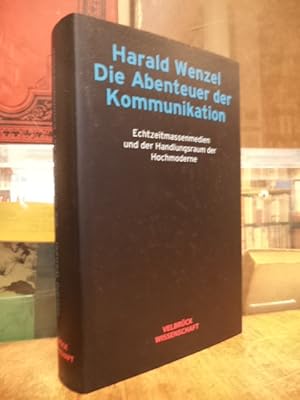 Seller image for Die Abenteuer der Kommunikation - Echtzeitmassenmedien und der Handlungsraum der Hochmoderne, for sale by Antiquariat Orban & Streu GbR