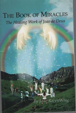 Seller image for THE BOOK OF MIRACLES: THE HEALING WORK OF JOAO DE DEUS for sale by Dromanabooks