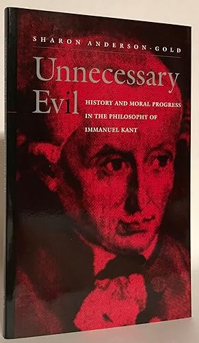 Seller image for Unnecessary Evil. History and Moral Progress in the Philosophy of Immanuel Kant. for sale by Thomas Dorn, ABAA