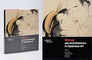 Imagen del vendedor de Shunga - Sex and Pleasure in Japanese Art. Timothy Clark, C. Andrew Gerstle, Aki Ishigami, Akiko Yano. a la venta por Inanna Rare Books Ltd.