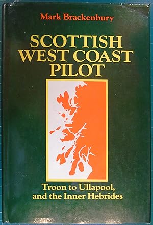 Imagen del vendedor de Scottish West Coast Pilot Troon to Ullapool; and the Inner Herbrides a la venta por Hanselled Books
