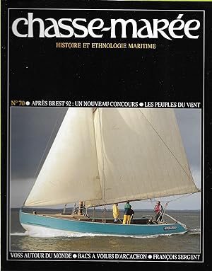 Revue "Le Chasse-Marée" (histoire et ethnologie maritime) n°70, février 1993 [Brest, Arcachon, Jo...