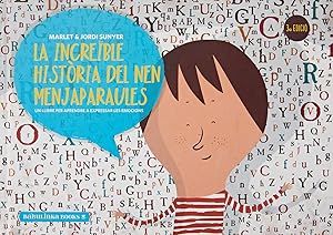 Seller image for La increble histria del nen menjaparaules Un llibre per aprendre a expressar les emocions for sale by Imosver