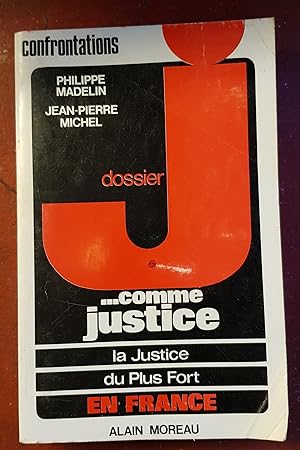 Image du vendeur pour Dossier J comme Justice - La justice du plus fort en France mis en vente par Les Kiosques